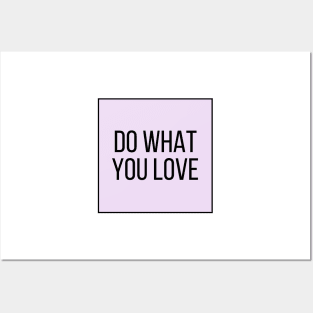 Do What You Love - Inspiring and Motivational Quotes Posters and Art